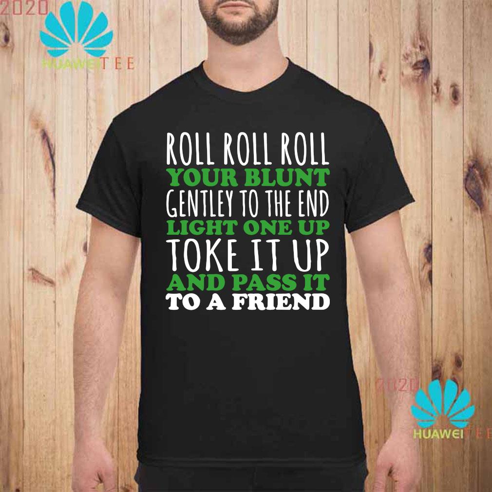 roll roll roll your joint t shirt