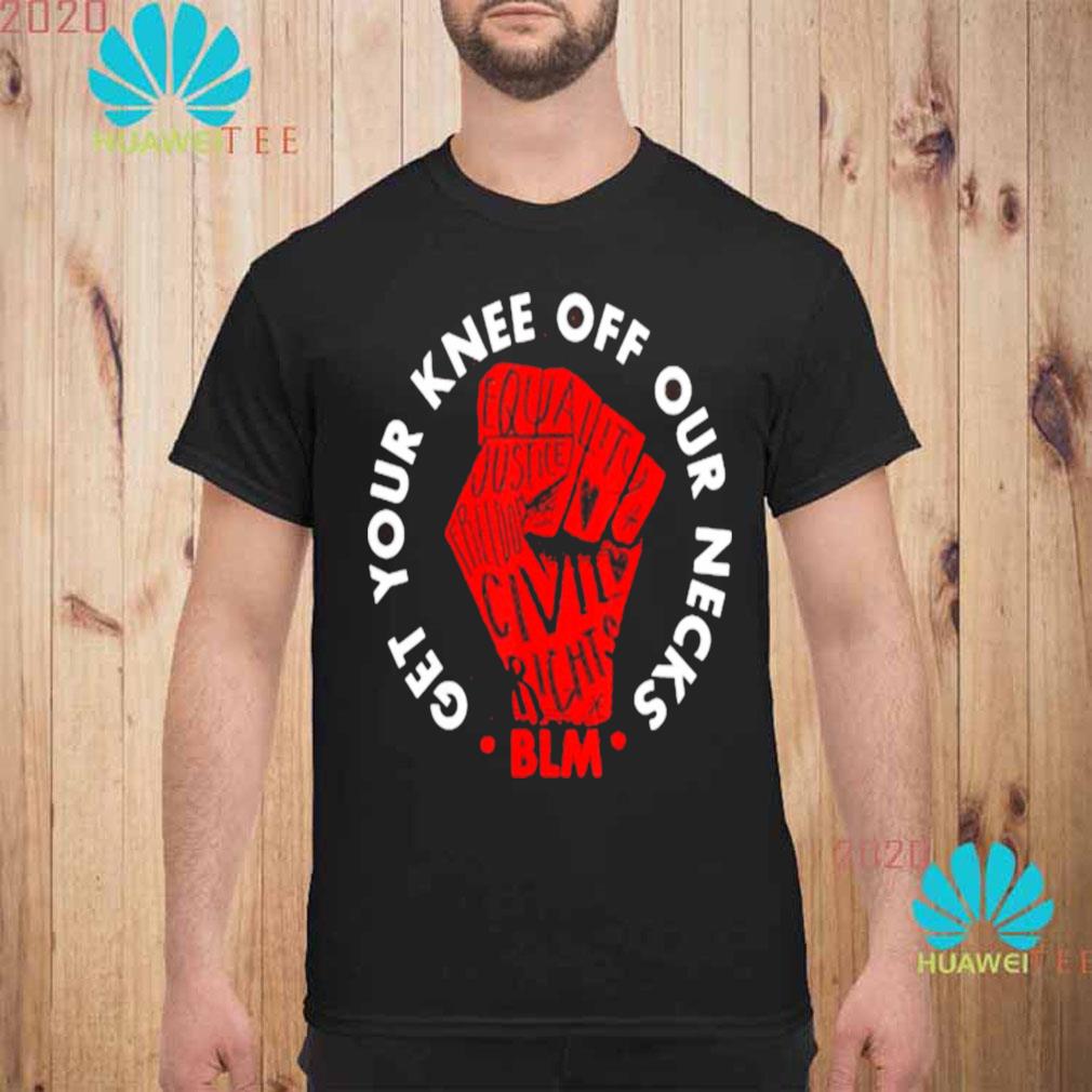 get your knee off our necks t shirt