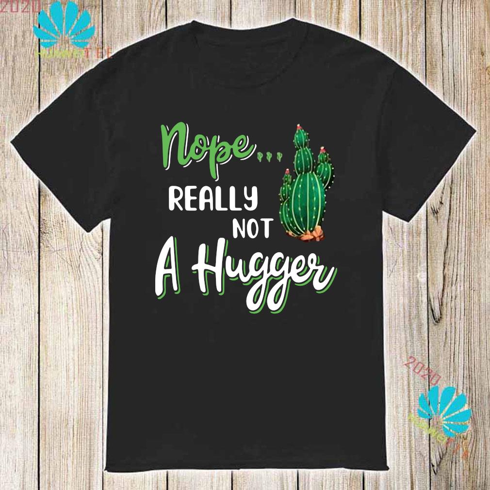 cactus not a hugger shirt