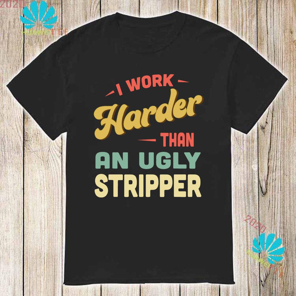 work harder than an ugly