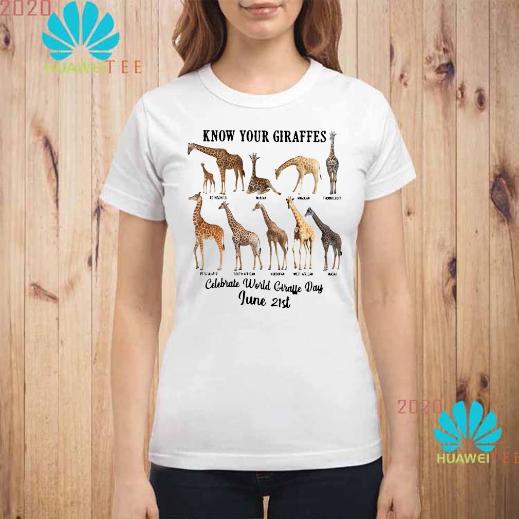 Know Your Giraffes Celebrate World Giraffe Day June 21st Shirt Long Sleeved Hoodie And Ladies Tee