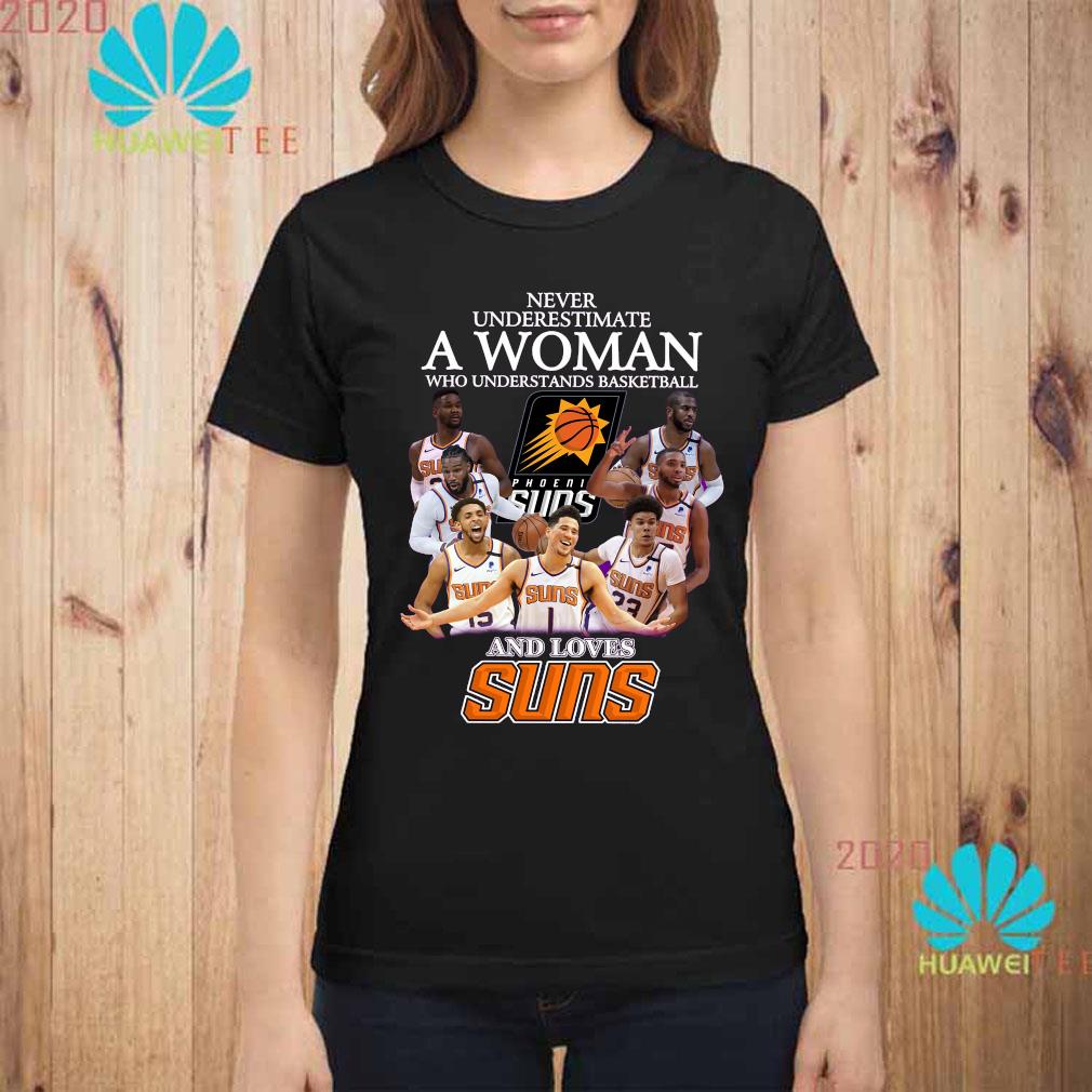 Never Underestimate A Woman Who Understands Basketball Phoenix Suns And Loves Suns Shirt, Long ...