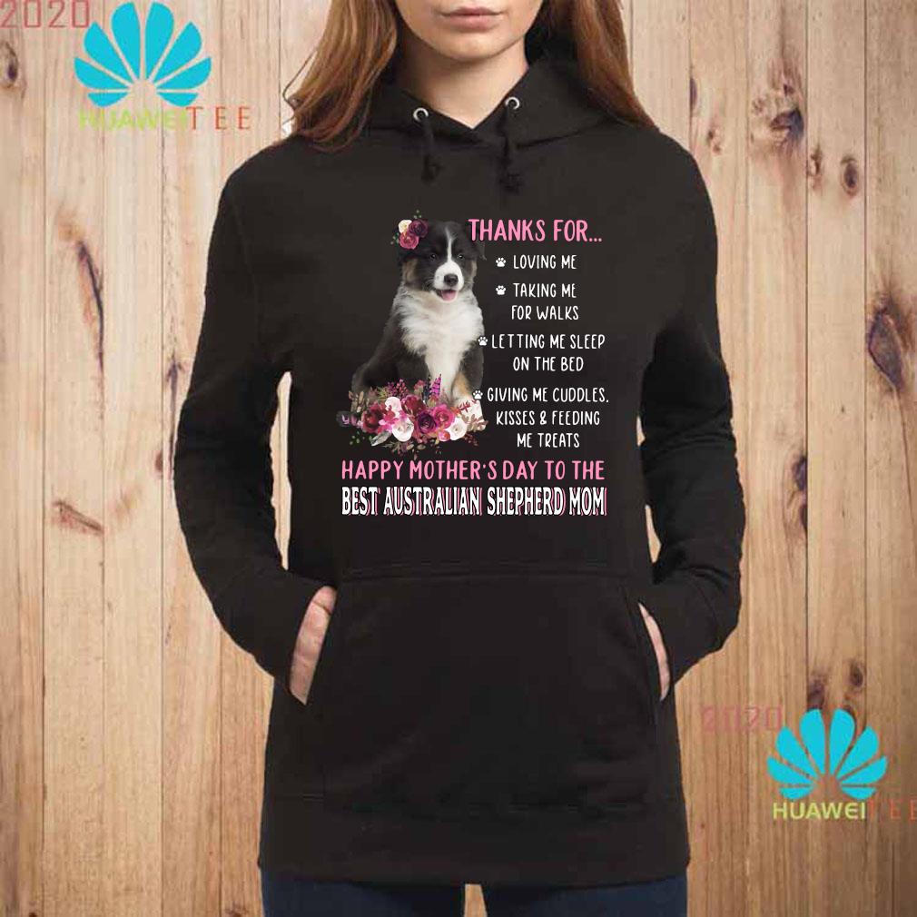 Thanks For Loving Taking Me For Walks Happy Mother's Day To The Best  Australian Shepherd Mom Shirt, Long Sleeved, Hoodie And Ladies Tee