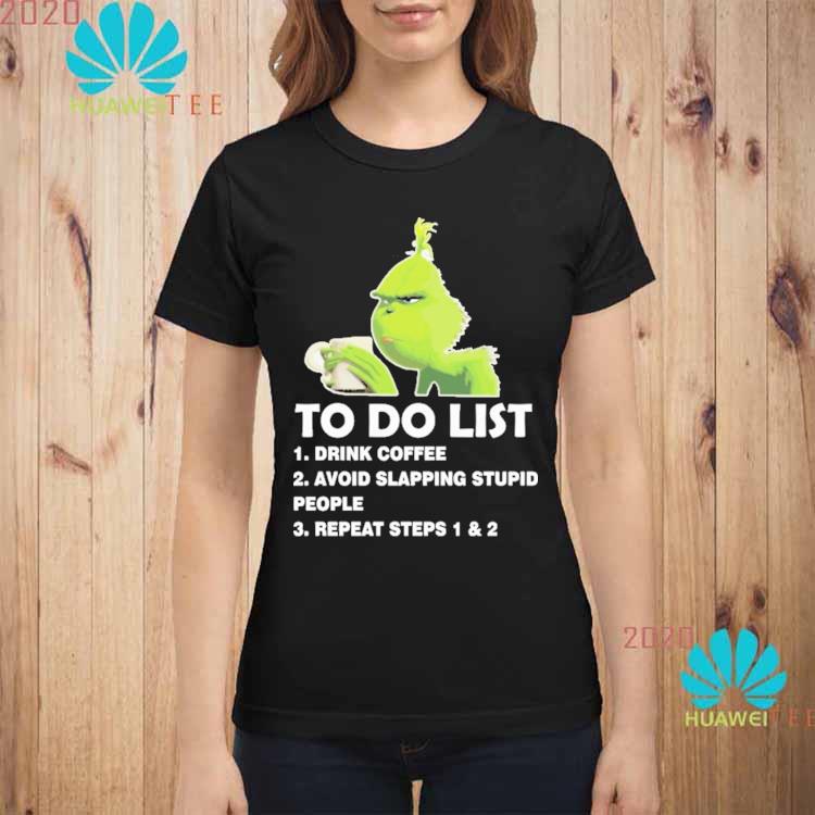 The Grinch To Do List Drink Coffee Avoid Slapping Stupid People