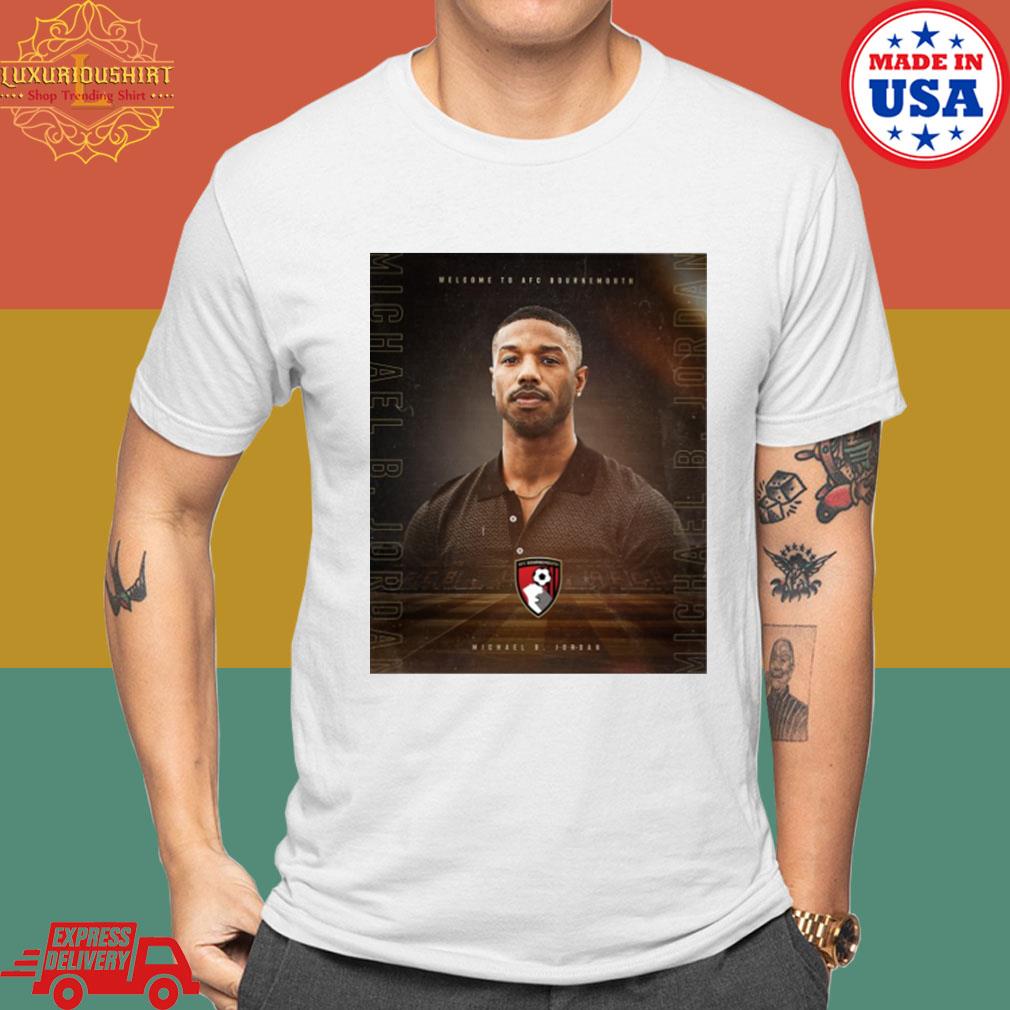 Welcome to Afc Bournemouth Michael B Jordan shirt, hoodie, sweater, long  sleeve and tank top