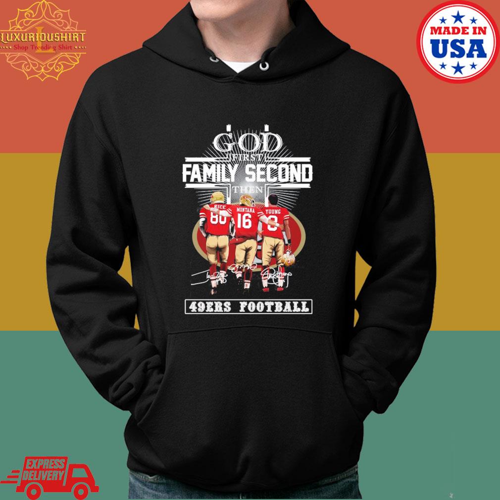 God first family second then San Francisco 49ers shirt - Kingteeshop