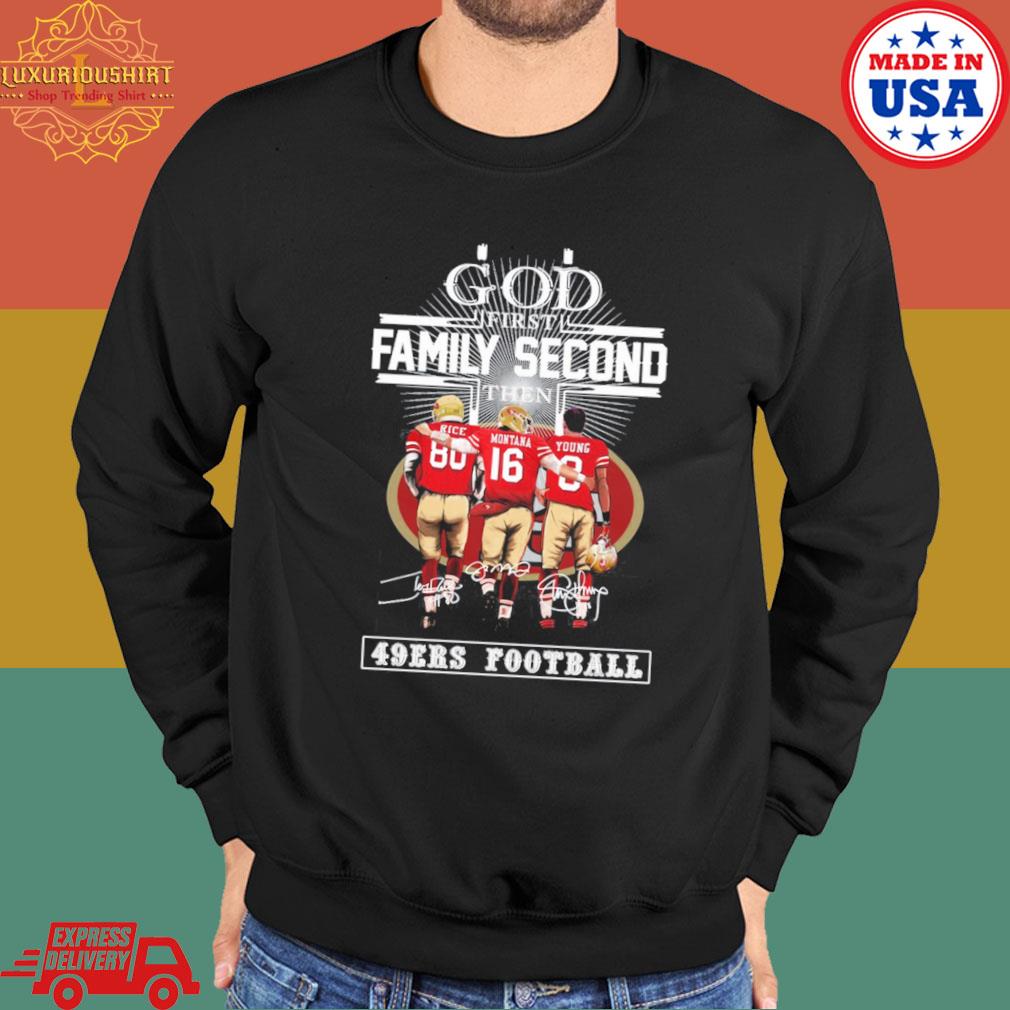 God first family second then San Francisco 49ers shirt - Kingteeshop