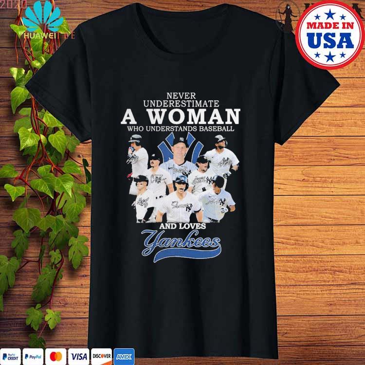 Never Underestimate A Woman Who Understands Baseball And Loves New York  Yankees T-Shirt - TeeNavi