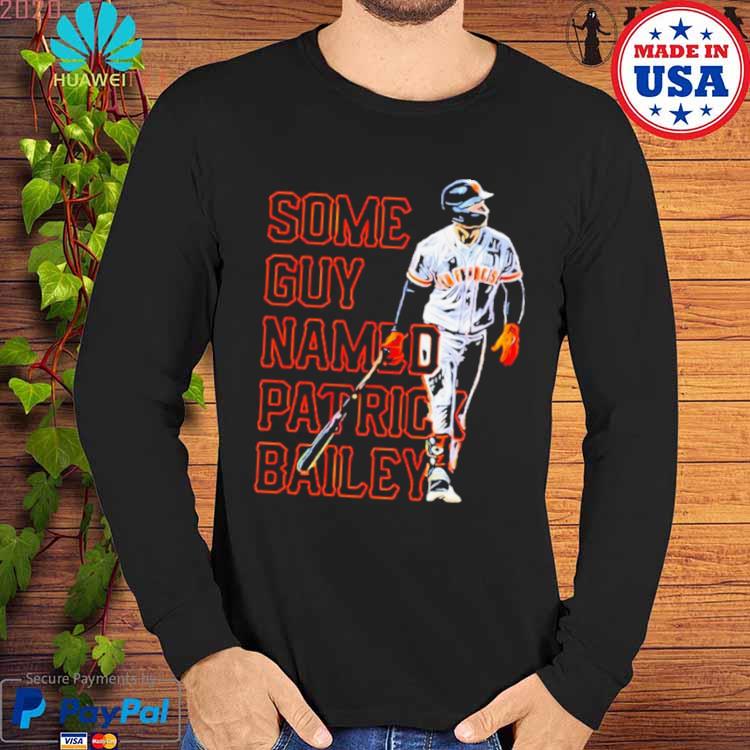 Patrick Bailey San Francisco Giants all time 2023 shirt, hoodie, sweater,  long sleeve and tank top