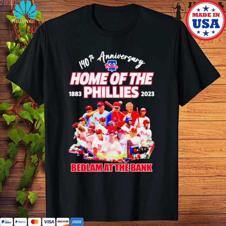 Official 140th Anniversary Home Of The Phillies 1883-2023 Bedlam At The  Bank Shirt, hoodie, sweater, long sleeve and tank top