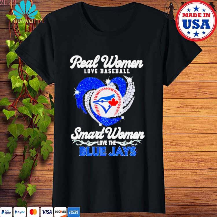 Real Women love football smart Women love the Toronto Blue Jays heart  diamond shirt, hoodie, sweater, long sleeve and tank top