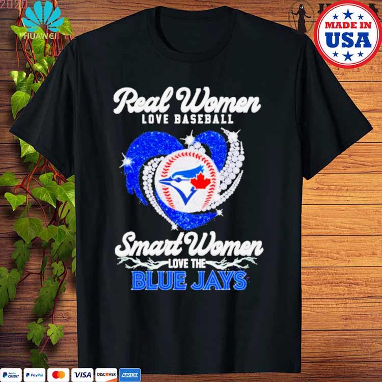 Real Women Love Baseball Smart Women Love Toronto Blue Jays Diamond Heart  2023 T-Shirt, hoodie, sweater, long sleeve and tank top