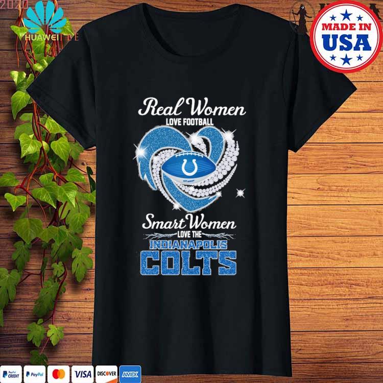 Official real Women Love Football Smart Women Love The Indianapolis Colts  T-Shirt, hoodie, sweatshirt for men and women