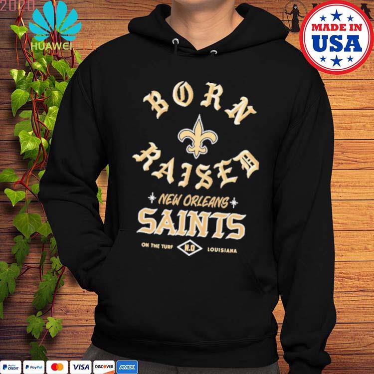 New Orleans Saints Born X Raised Shirt, hoodie, sweater, long