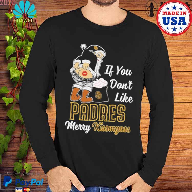 Santa Claus If You Don't Like San Diego Padres Merry Kissmyass T Shirt