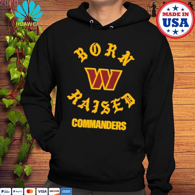 Official washington Commanders Born x Raised 2023 T-Shirt, hoodie