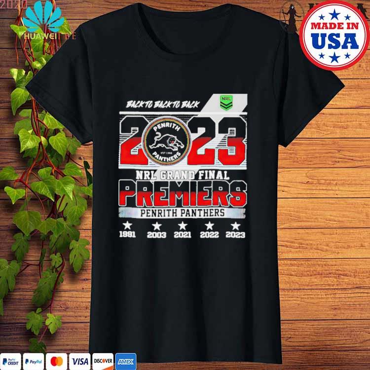 Original Back To Back To Back Penrith Panthers 2023 Nrl Grand Final  Premiers 1991 - 2023 T-shirt,Sweater, Hoodie, And Long Sleeved, Ladies,  Tank Top