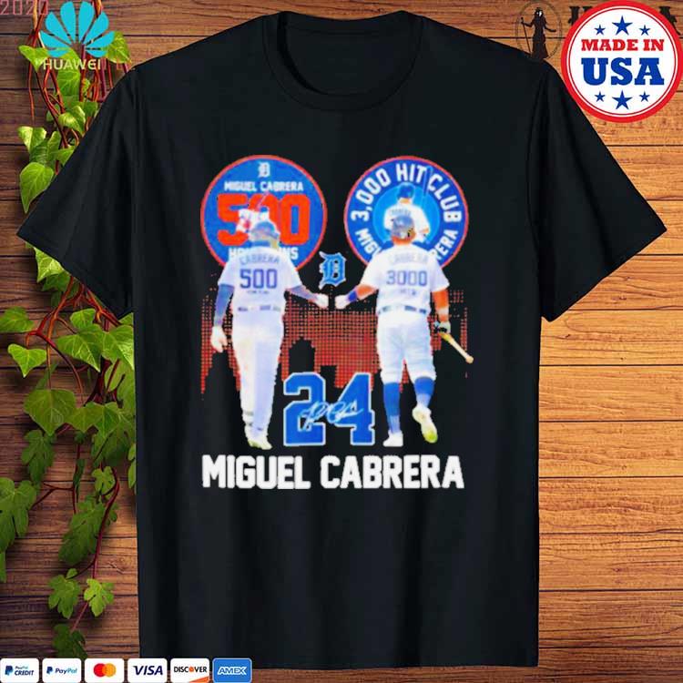 Official miguel Cabrera 500 Home Runs 3000 Hits Club T-Shirt, hoodie,  sweater, long sleeve and tank top