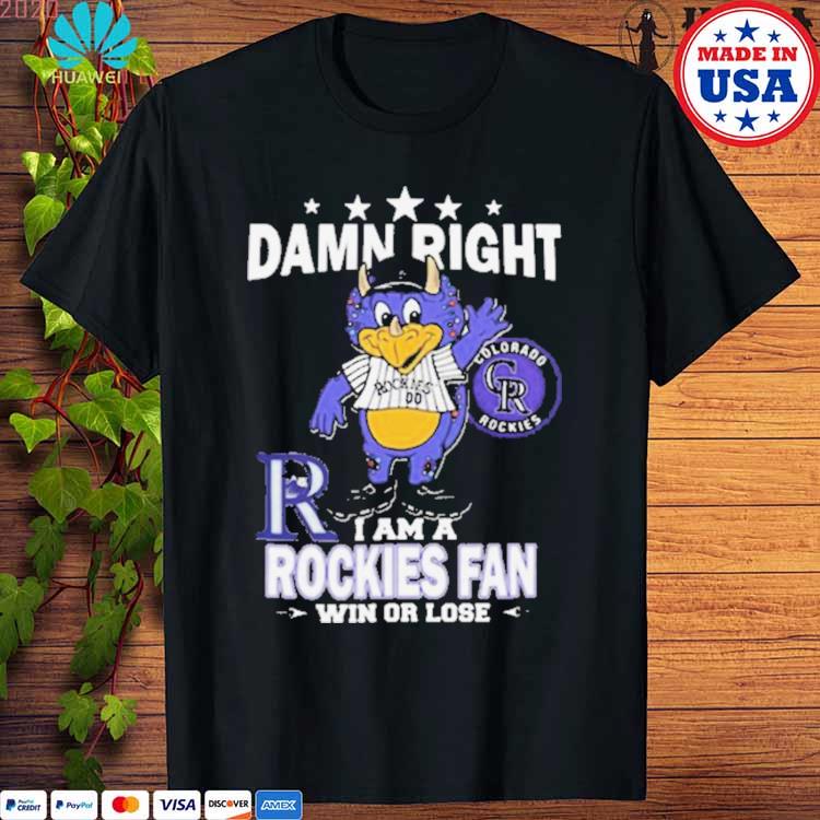 Damn Right I Am A Mascot Colorado Rockies Fan Win Or Lose Shirt