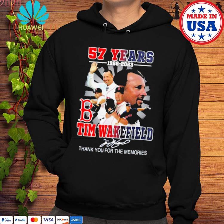 Official Tim Wakefield 57 Years 1966 2023 Boston Red sox Memories Signature  Shirt, hoodie, sweater, long sleeve and tank top