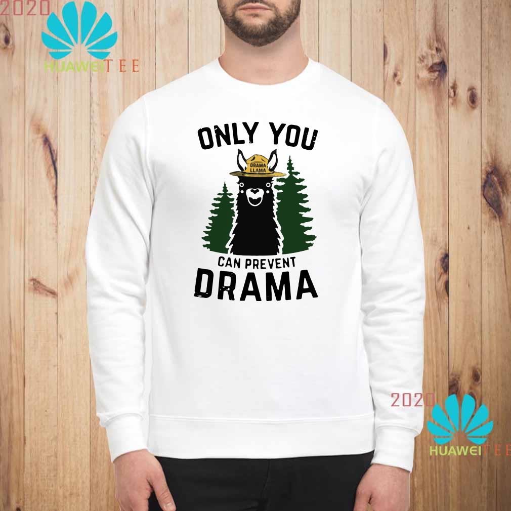 only you can prevent drama shirt