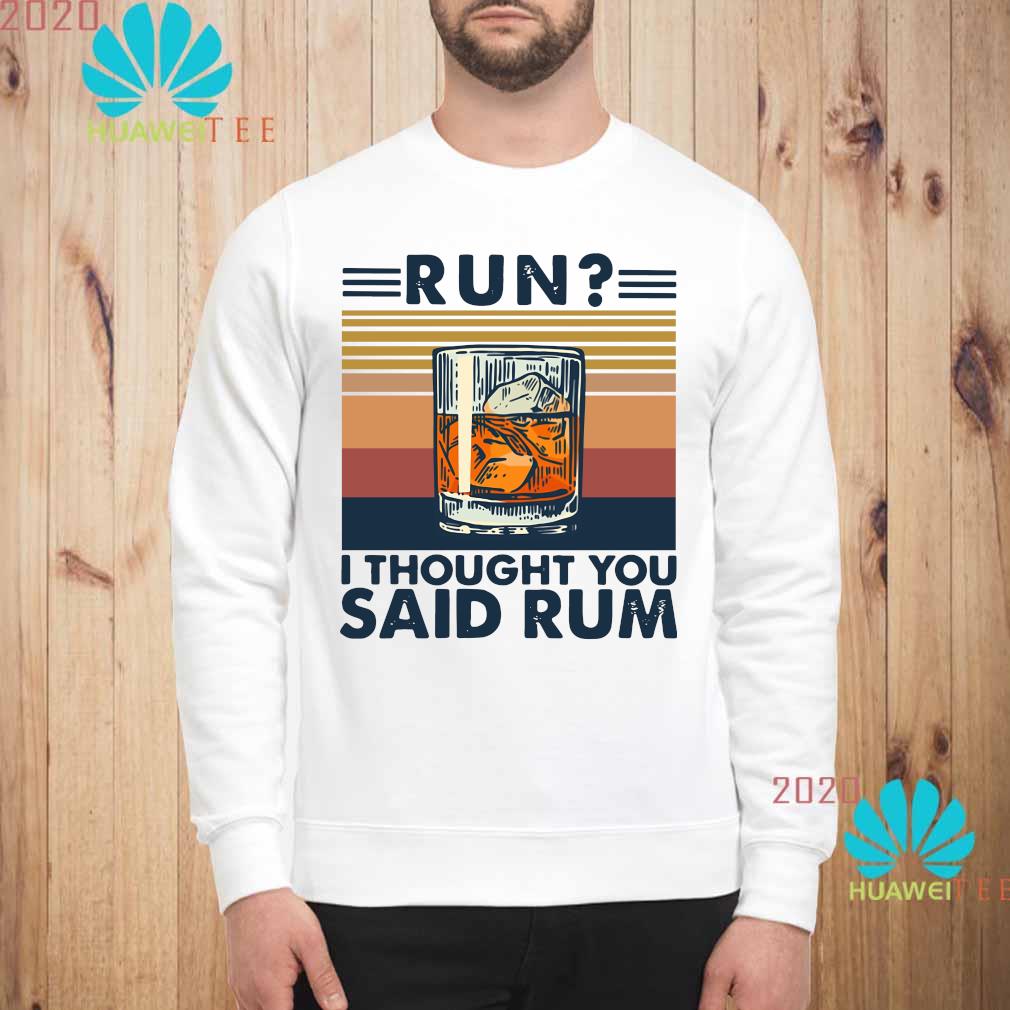 i thought you said rum running shirt