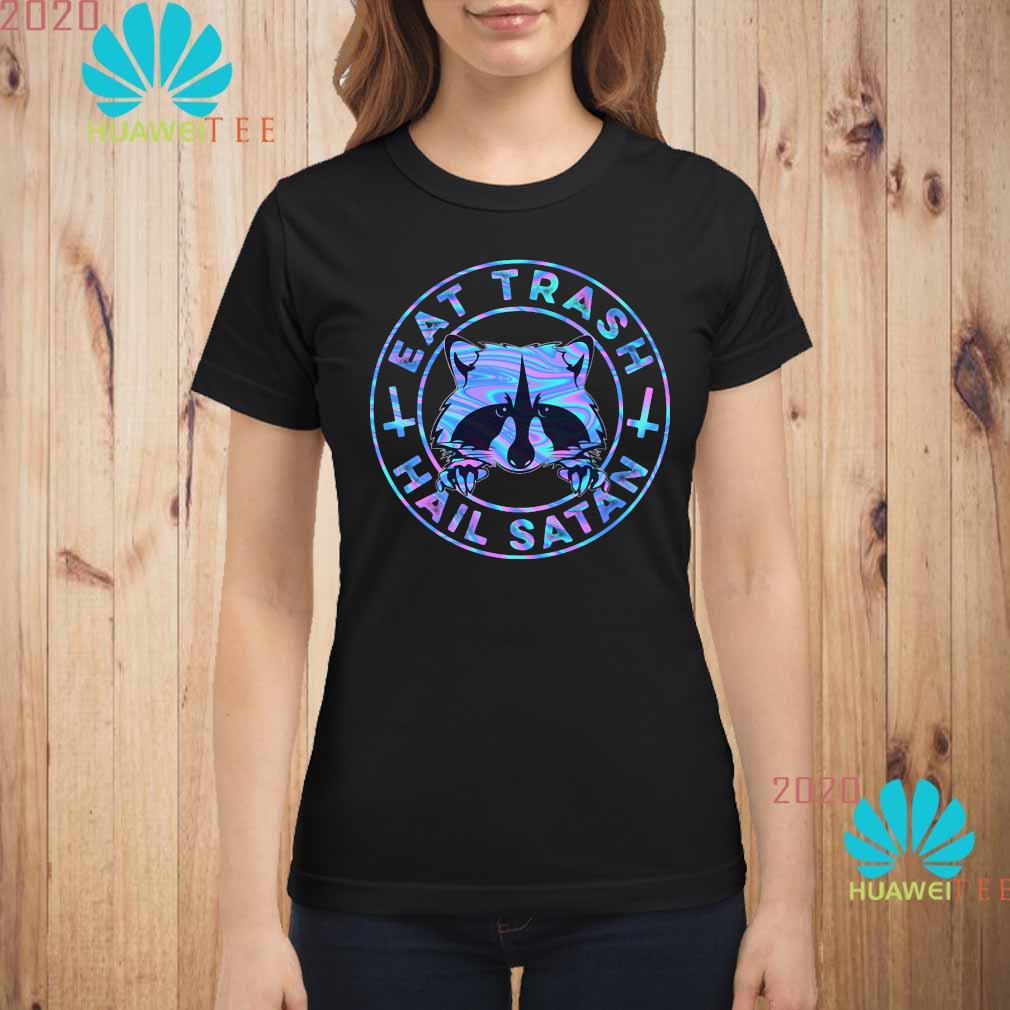 eat trash hail satan raccoon shirt