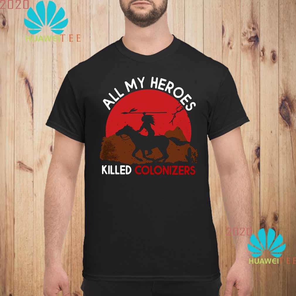 all my heroes killed colonizers