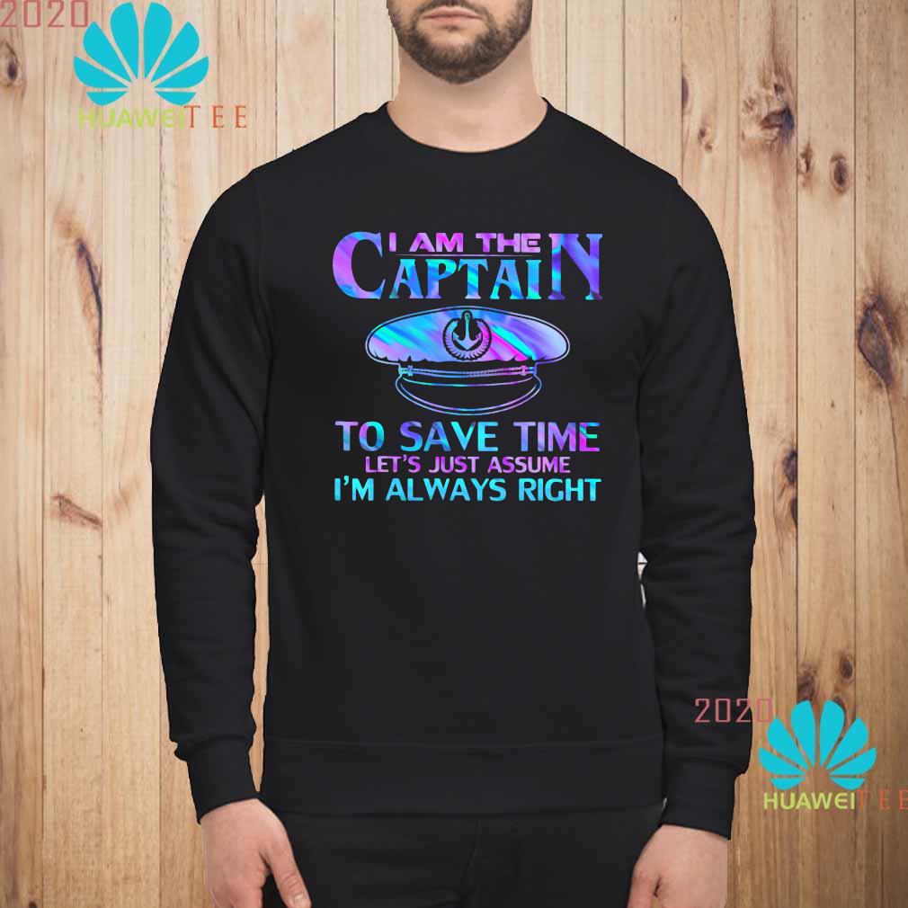 the captain is always right shirt