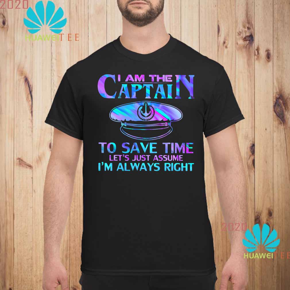 the captain is always right shirt