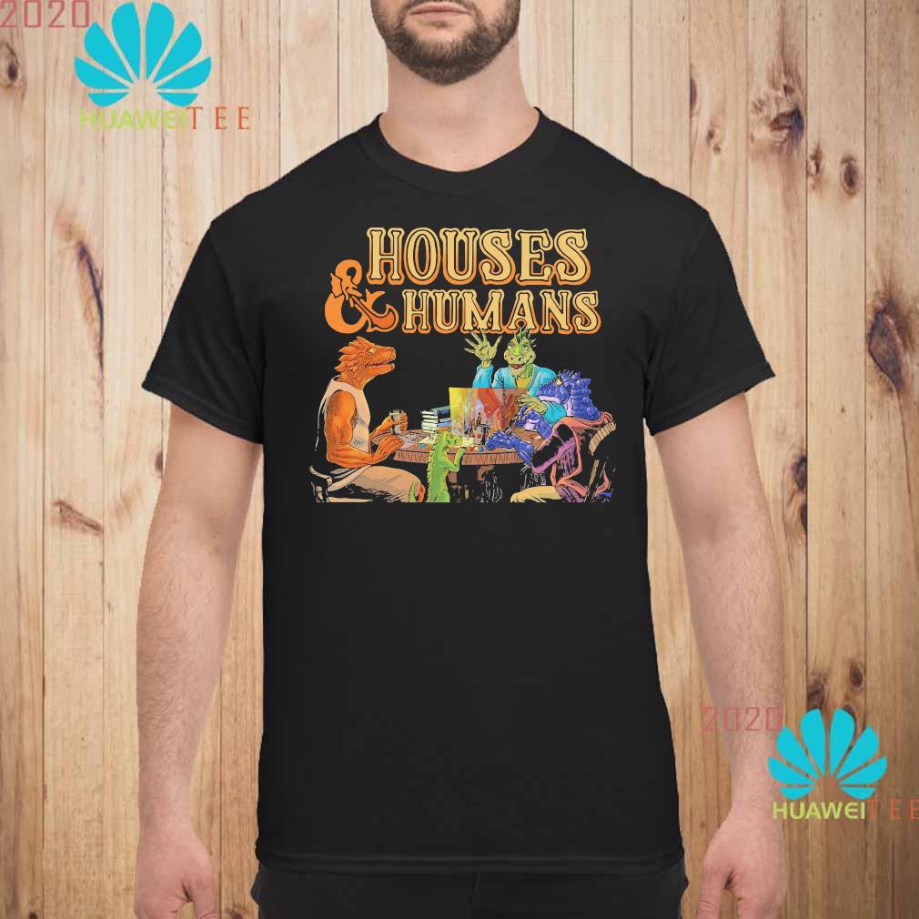 houses and humans shirt