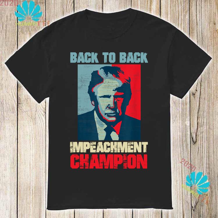 back 2 back impeachment shirt